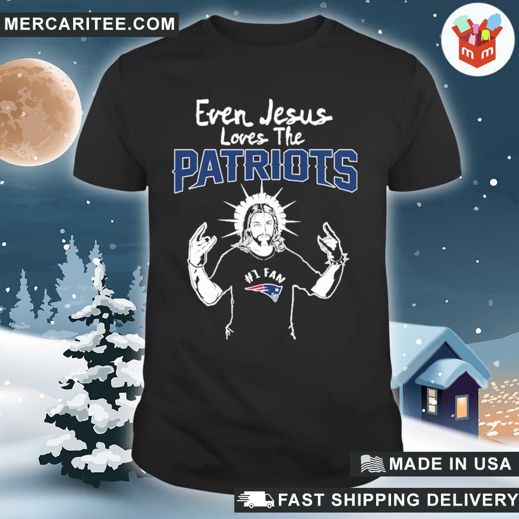 Funny even jesus loves the Patriots fan new england Patriots shirt hoodie sweater long sleeve and tank top