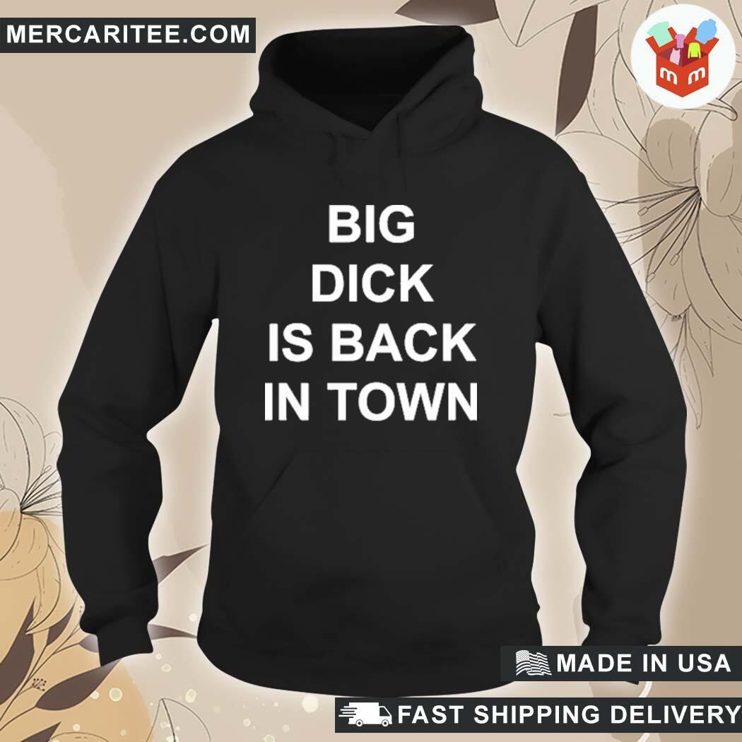 Official Danny Duncan Big Dick Is Back In Town T-Shirt, hoodie, sweater,  long sleeve and tank top