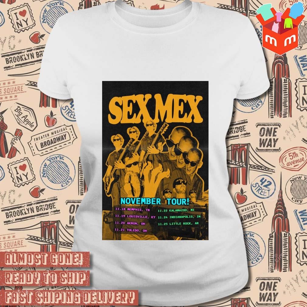 Sex Mex Midwest Nov 18 to 25-2023 tour poster t-shirt, hoodie, sweater,  long sleeve and tank top