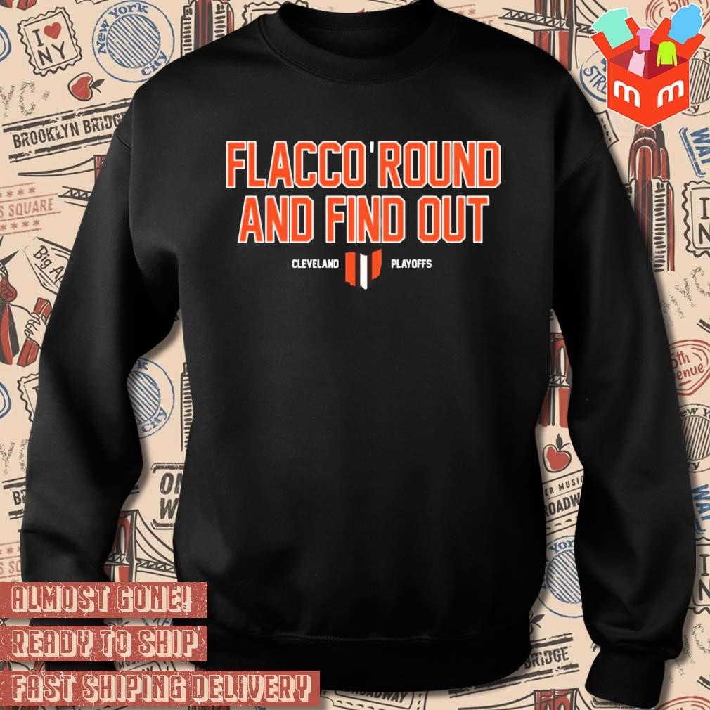 Joe Flacco round and find out Cleveland Browns playoffs t shirt hoodie sweater long sleeve and tank top