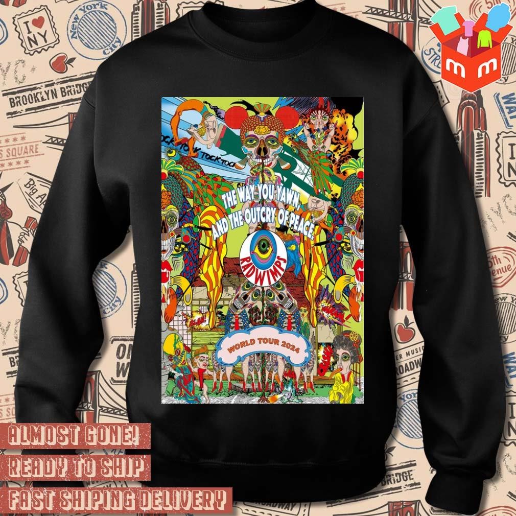 Radwimps World Tour 2024 The way you yawn and the outcry of peace poster t- shirt, hoodie, sweater, long sleeve and tank top