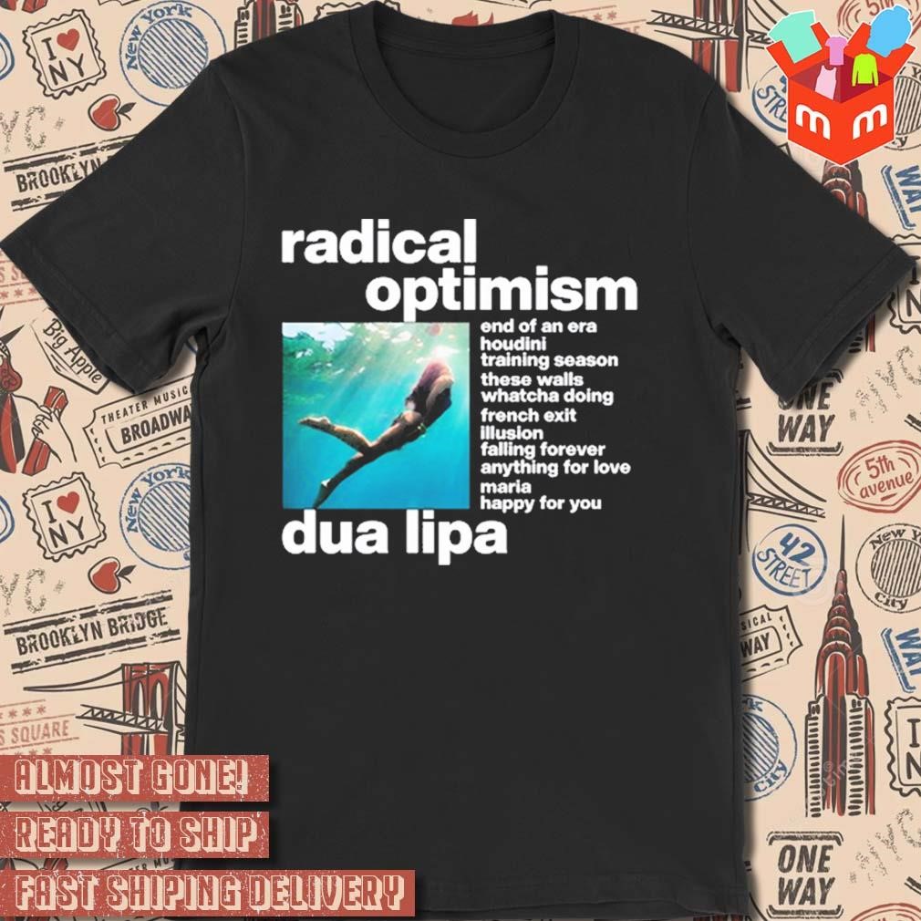 Radical Optimism Breast dua lipa end of an era t-shirt, hoodie, sweater,  long sleeve and tank top