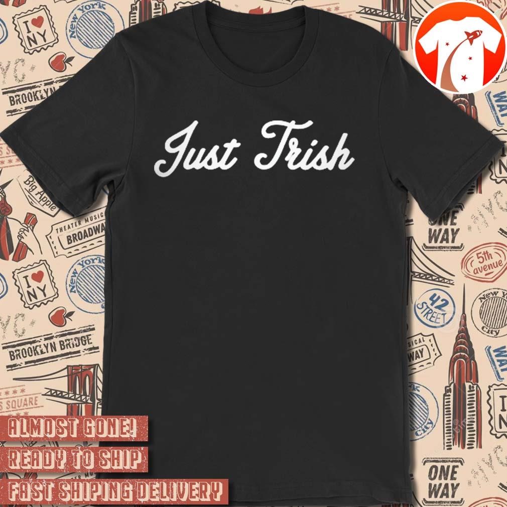 Official Trisha Paytas Backup Just Trish t-shirt, hoodie, sweater, long  sleeve and tank top