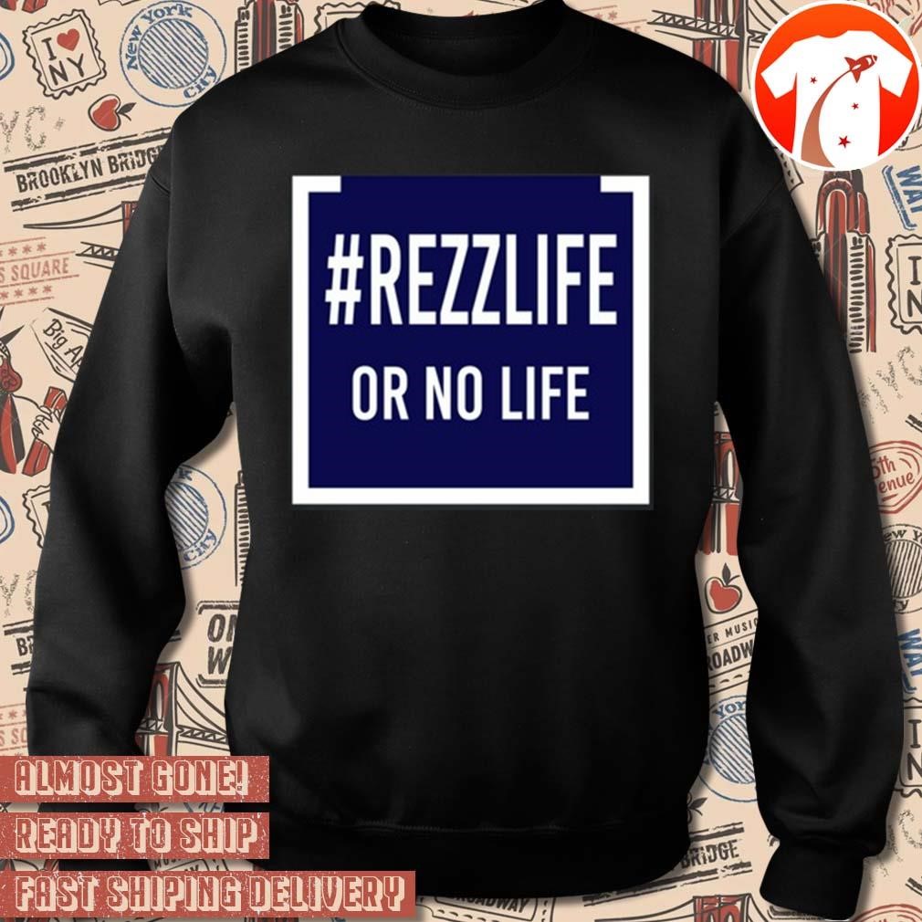 Official Money Talks #Rezzlife Or No Life 2024 t-shirt, hoodie, sweater,  long sleeve and tank top