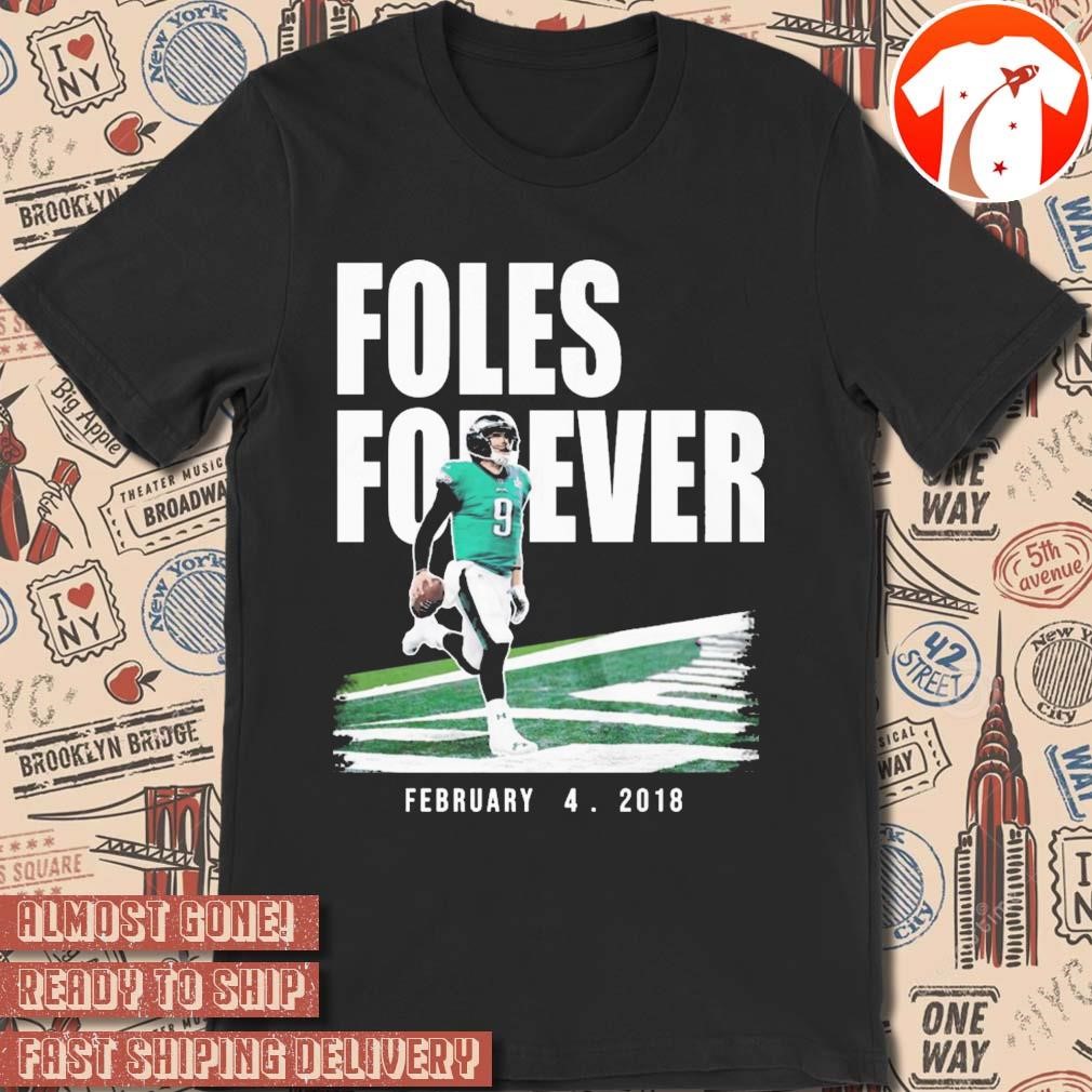 Official Nick Foles Forever Philadelphia Eagles Feb 4 2018 t shirt hoodie sweater long sleeve and tank top