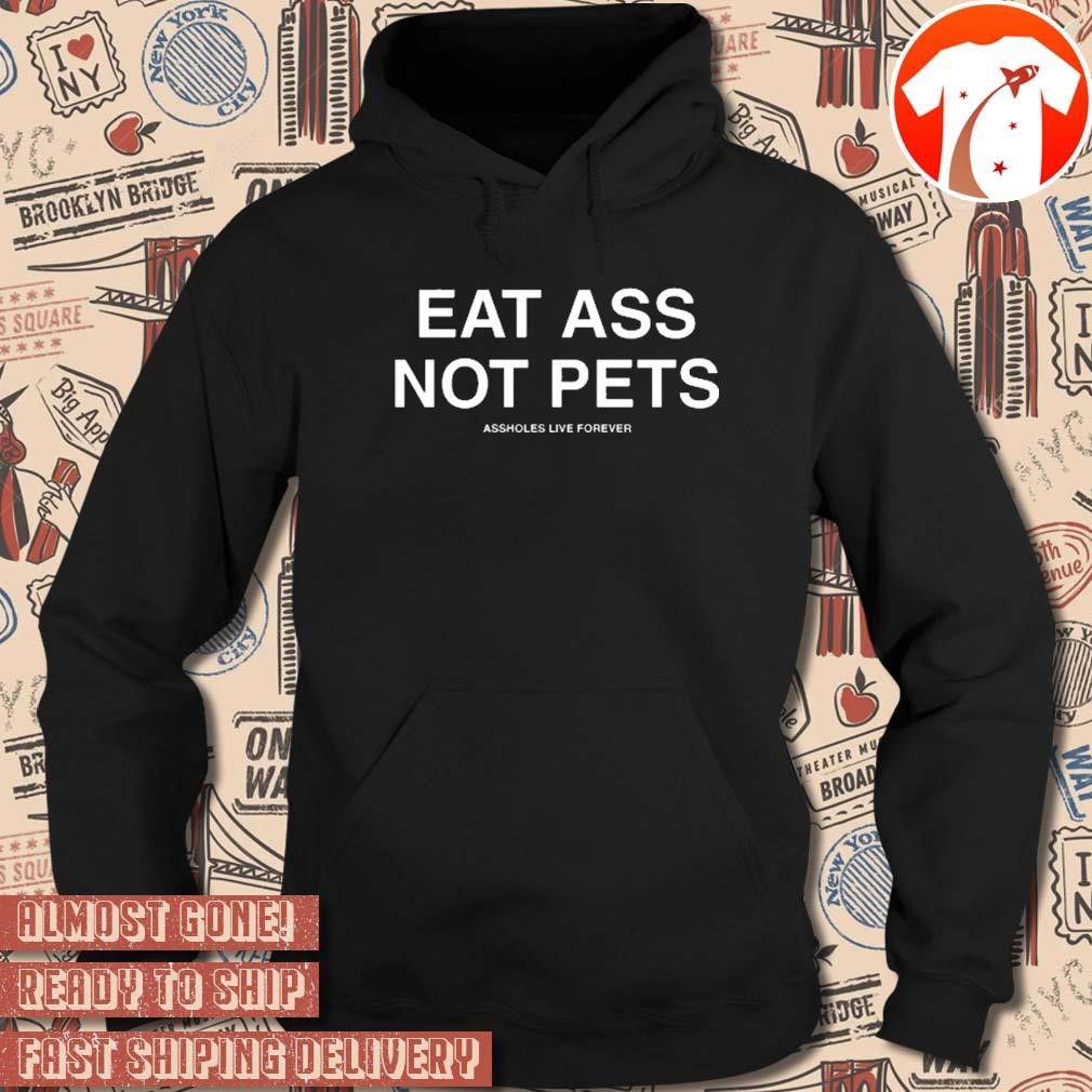 Store Assholes Live Forever Hoodie