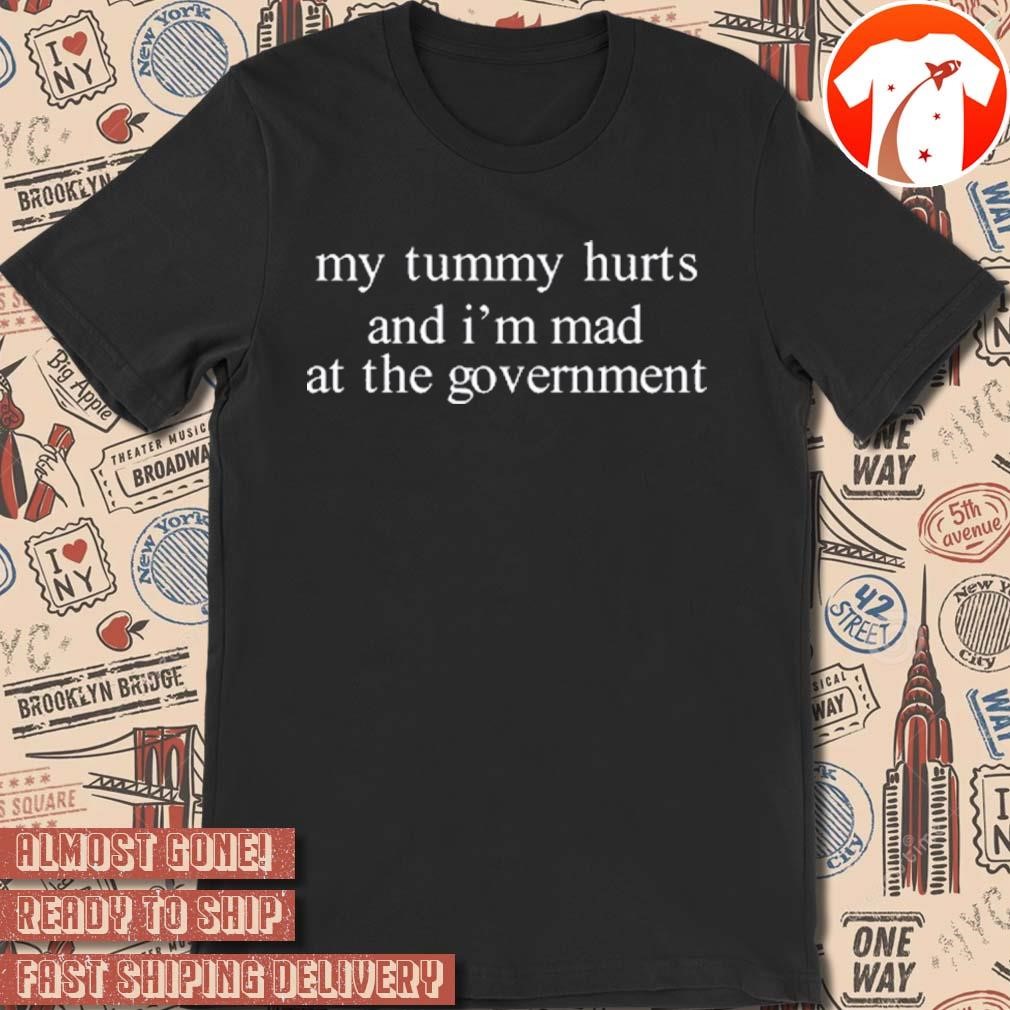 Official Brett Cooper My Tummy Hurts And I'm Mad At The Government t-shirt