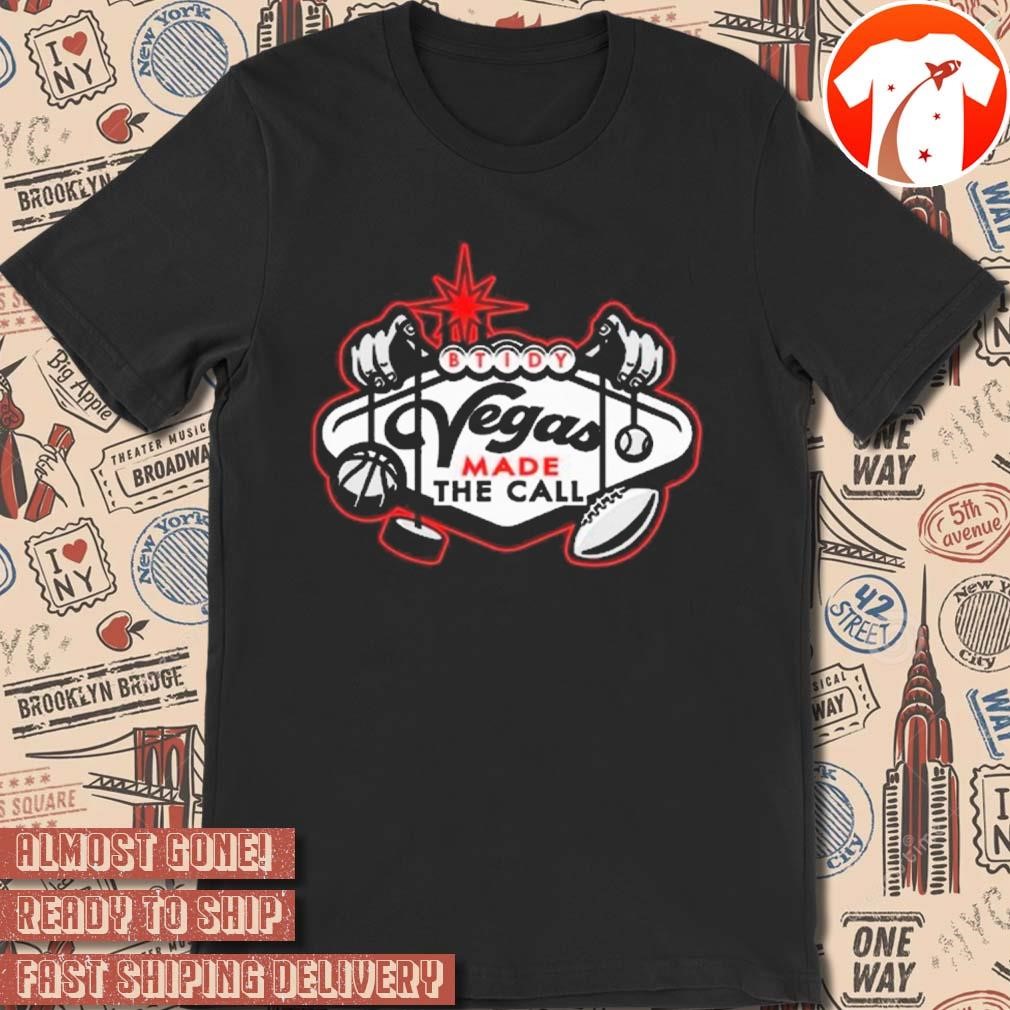 Official Btidy Vegas Made The Call NFL 2024 t-shirt