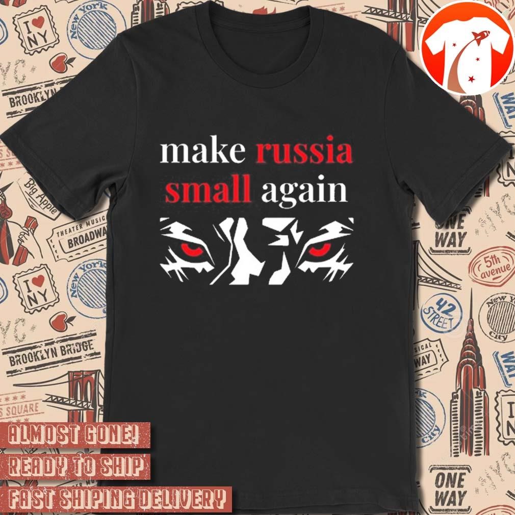 Official Make Russia Small Again Tiger Red Eyes t-shirt