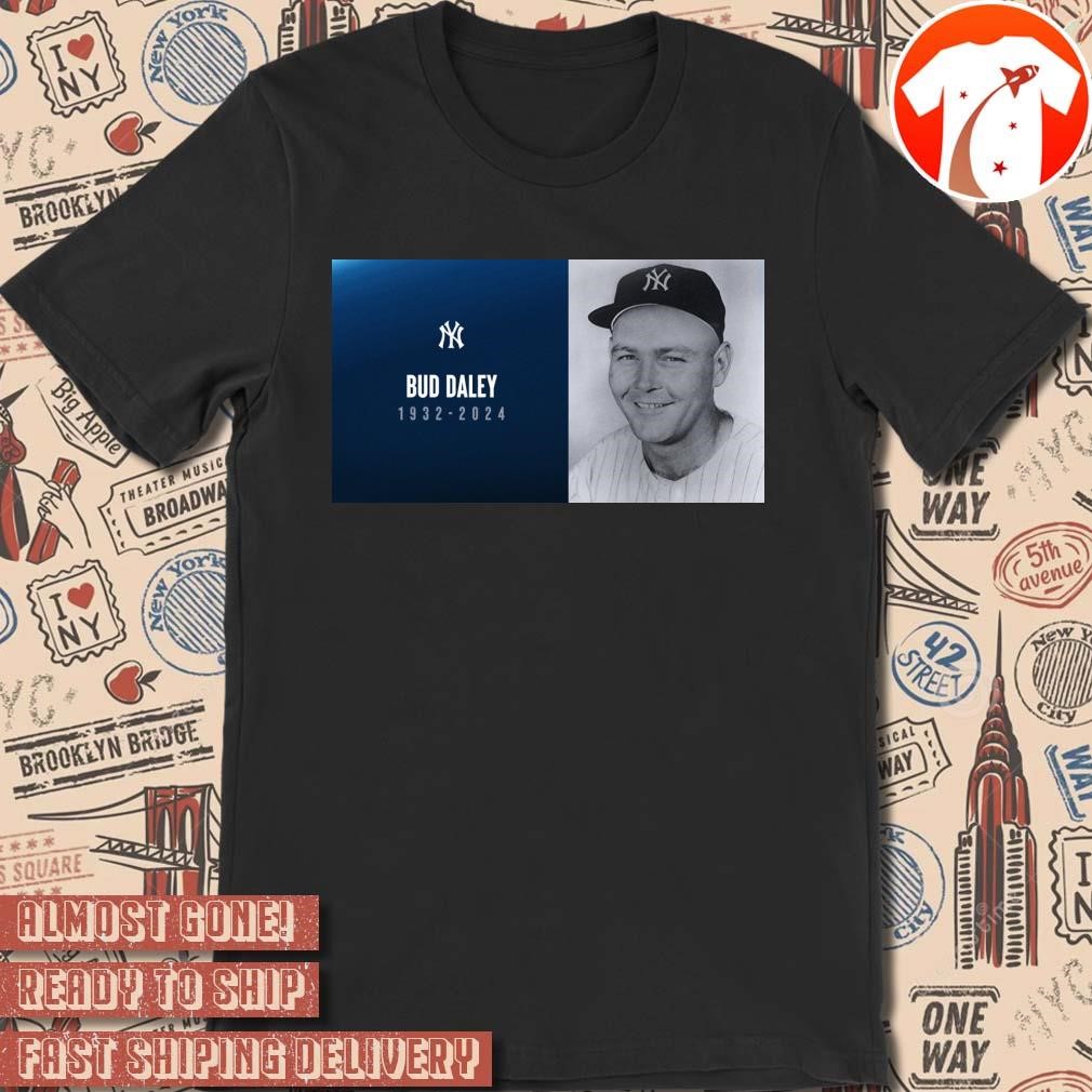 Official New York Yankees RIP Bud Daley 1932-2024 Poster t-shirt