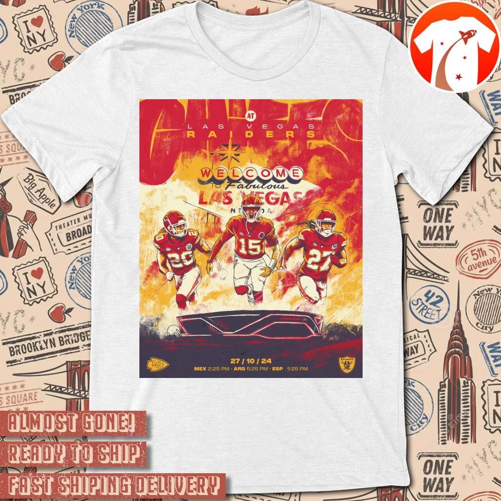 Official Poster Kansas City Chiefs At Las Vegas Raiders Welcome To Fabulous Las Vegas 27 10 24 t-shirt