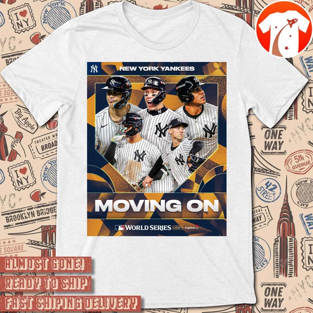 Official Poster New York Yankees MLB Baseball 2024 Moving On World Series t-shirt