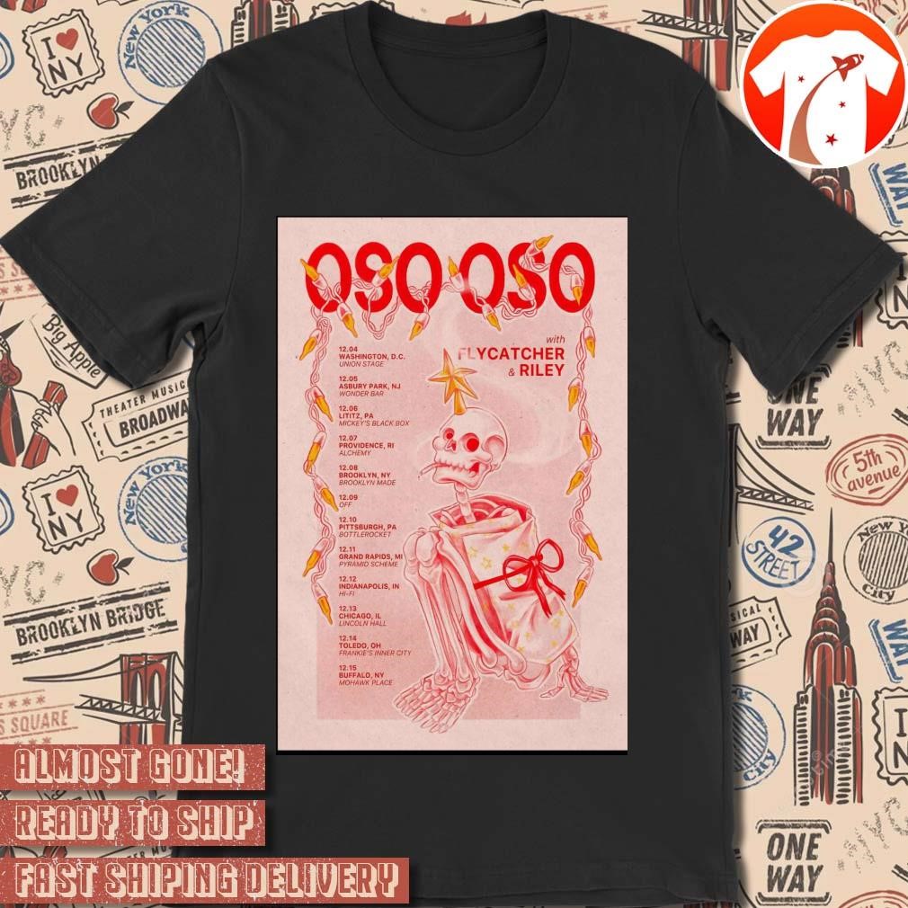 Official Poster OSO OSO With Flycatcher And Riley Tour December 2024 t-shirt