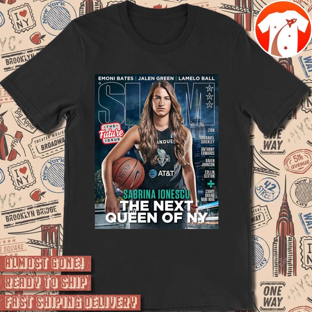 Official Poster Sabrina Ionescu The Next Queen of NY SLAM Cover The Future Issue New York Liberty WNBA 2024 t-shirt