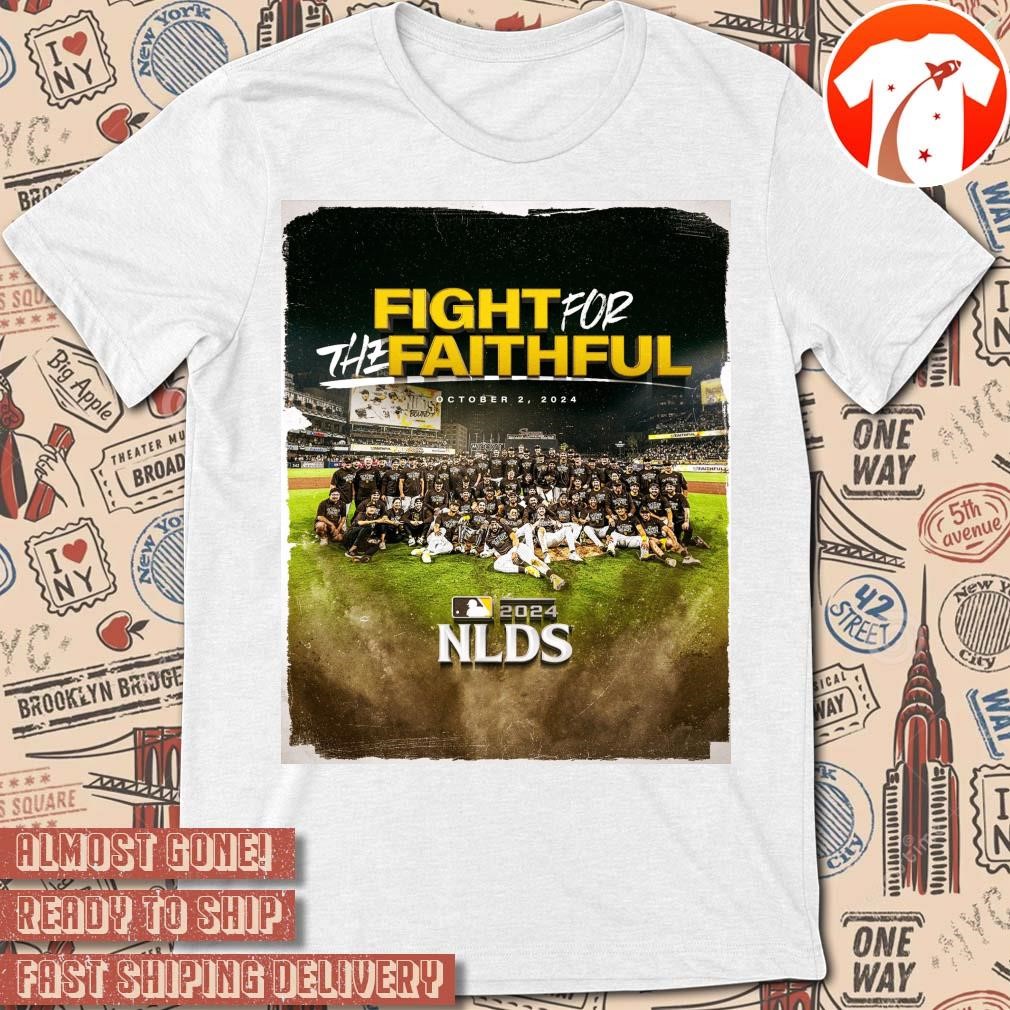 Official Poster San Diego Padres Fight For The Faithful October 2, 2024 MLB 2024 NLDS 2024 Bound t-shirt