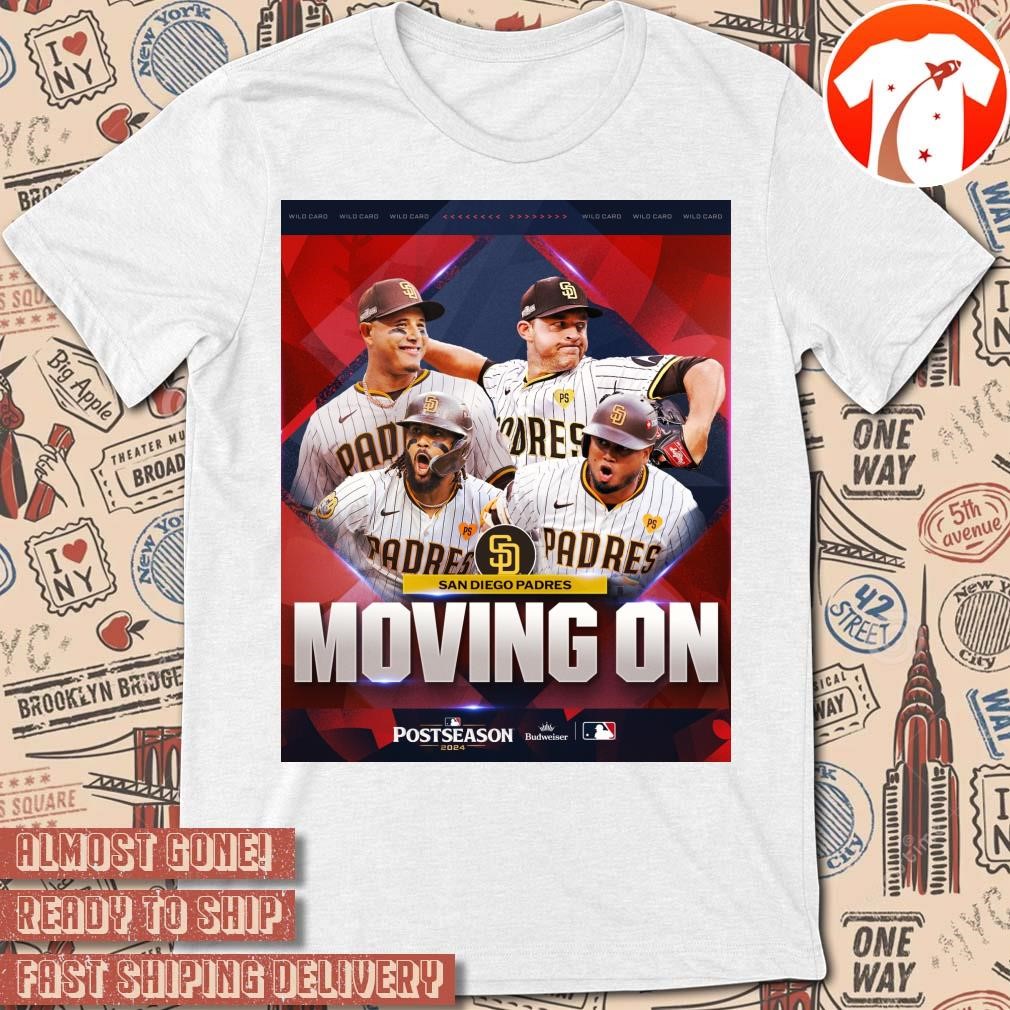 Official Poster San Diego Padres Moving On MLB 2024 Wild Card Postseason 2024 t-shirt