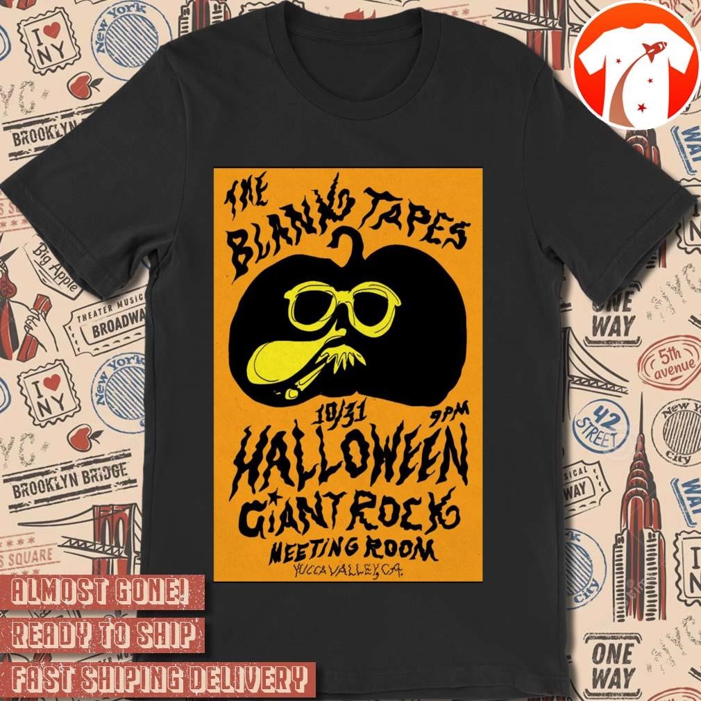 Official Poster The Blank Tapes Halloween Show At Giant Rock Meeting Room In Yucca Valley CA October 31 2024 t-shirt