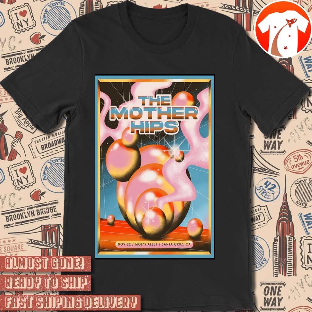 Official Poster The Mother Hips Moe's Alley in Santa Cruz CA Nov 22 2024 Tour t-shirt