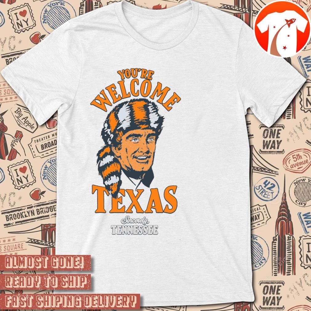 Official You're Welcome Texas Sincerely Tennessee Volunteers Vintage t-shirt