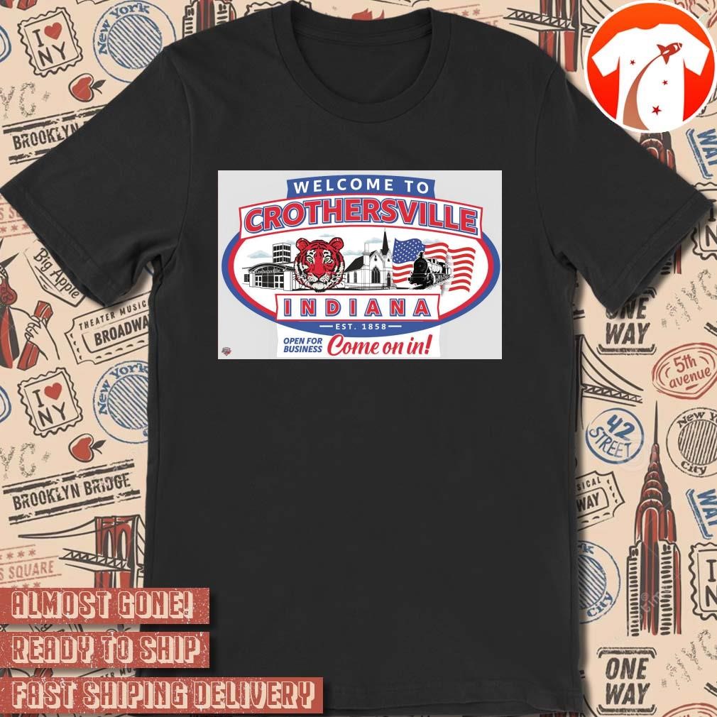 Official Poster Welcome To Crothersville Indiana Est 1858 Come On In t-shirt