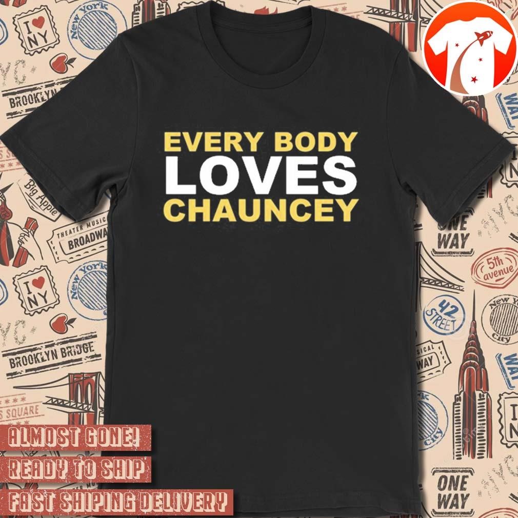 Official Chauncey Gooden Everybody Loves Chauncey t-shirt