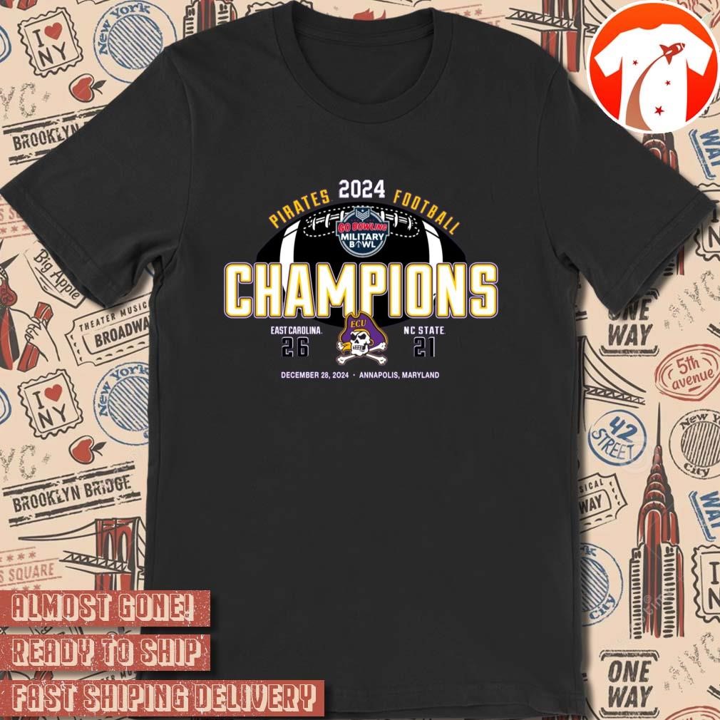 Official East Carolina Pirates 26 Vs 21 NC State Wolfpack Football 2024 Champions December 28 2024 Go Bowling Military Bowl t-shirt