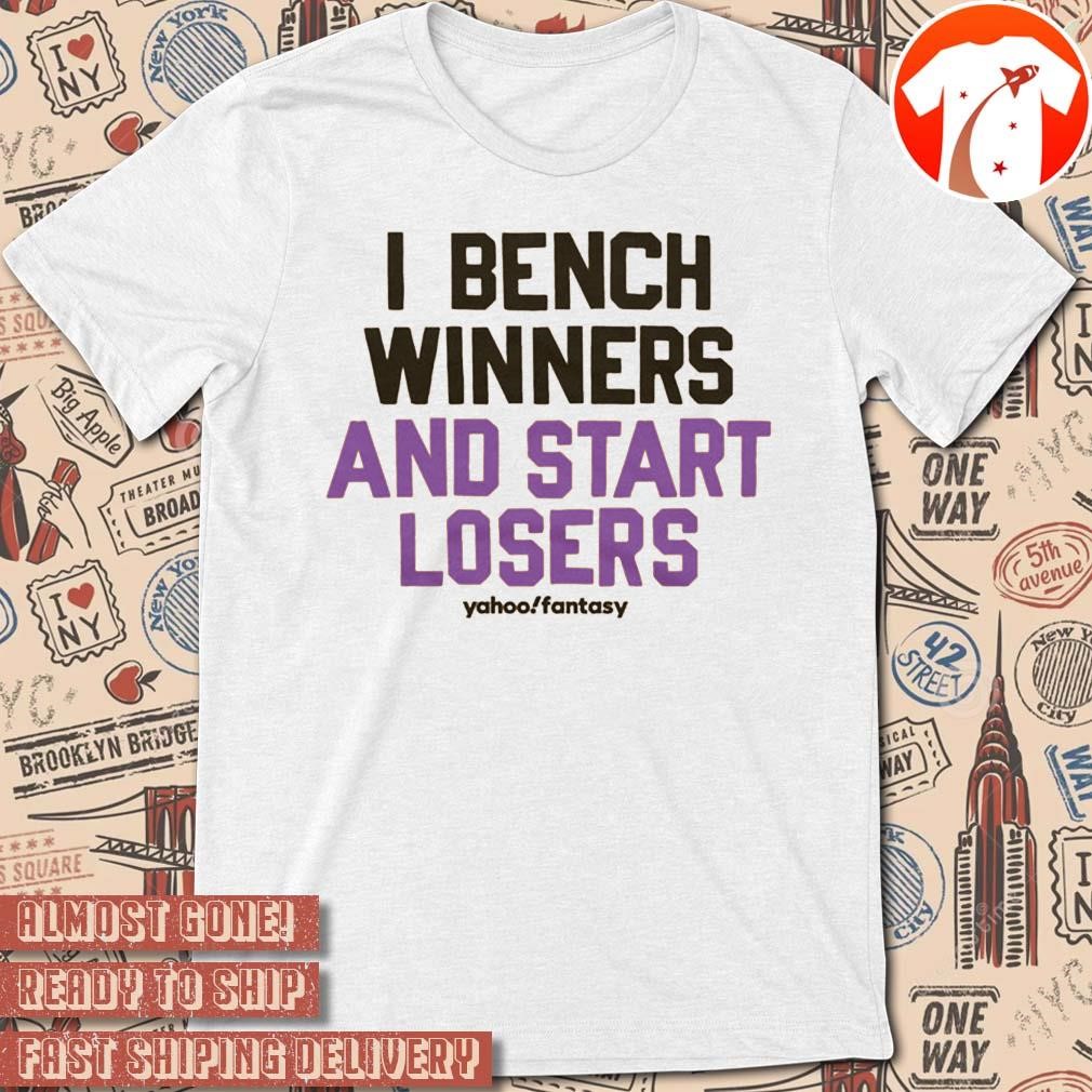 Official I Bench Winners And Start Losers Yahoo Fantasy 2024 t-shirt