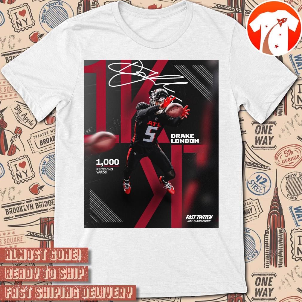 Official Poster Atlanta Falcons Drake London 1000 Receiving Yards Signature Fast Twitch How G Does Energy t-shirt