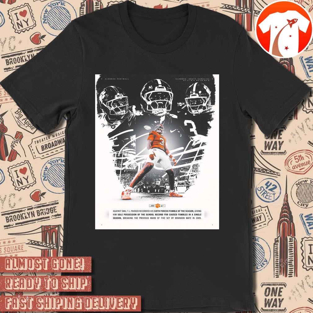 Official Poster Clemson Tigers Against Smu T.J. Parker Recorded His Sixth Forced Fumble Of The Season t-shirt