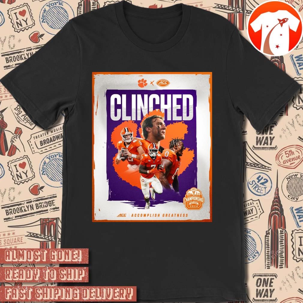 Official Poster Clemson Tigers Has Clinched ACC Football Championship Game 2024 Accomplish Greatness t-shirt