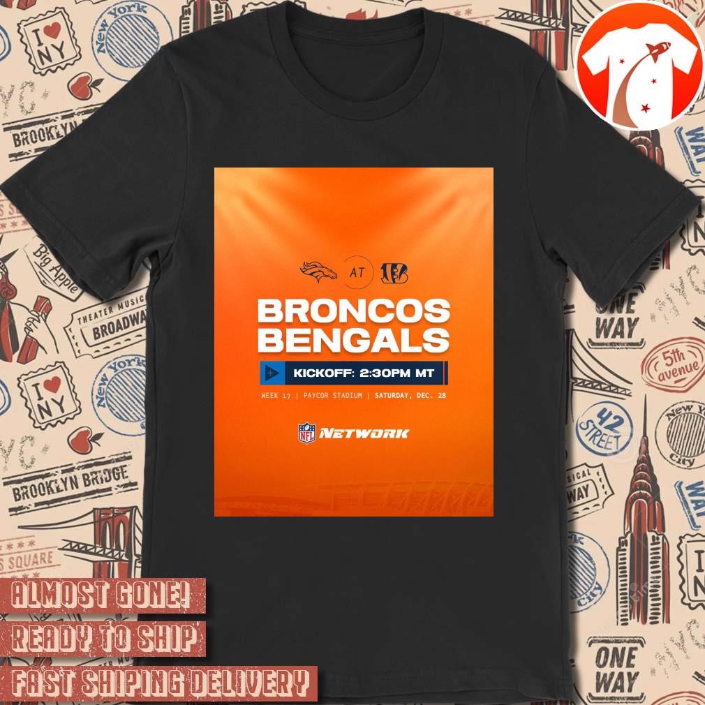 Official Poster Denver Broncos At Cincinnati Bengals Week 17 Paycor Stadium Saturday December 28 2024 NFL Football t-shirt