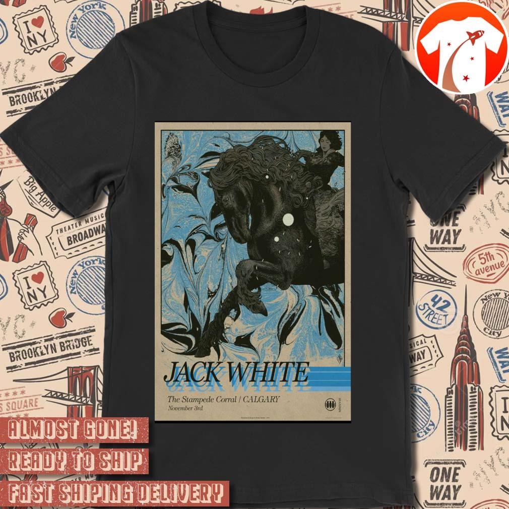 Official Poster Jack White The Stampede Corral On November 3 2024 In Calgary AB t-shirt