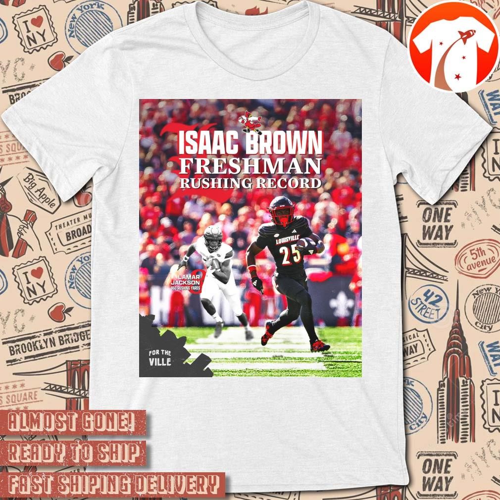 Official Poster Lamar Jackson 960 Rushing Yards Isaac Brown Freshman Rushing Record Louisville Cardinals t-shirt