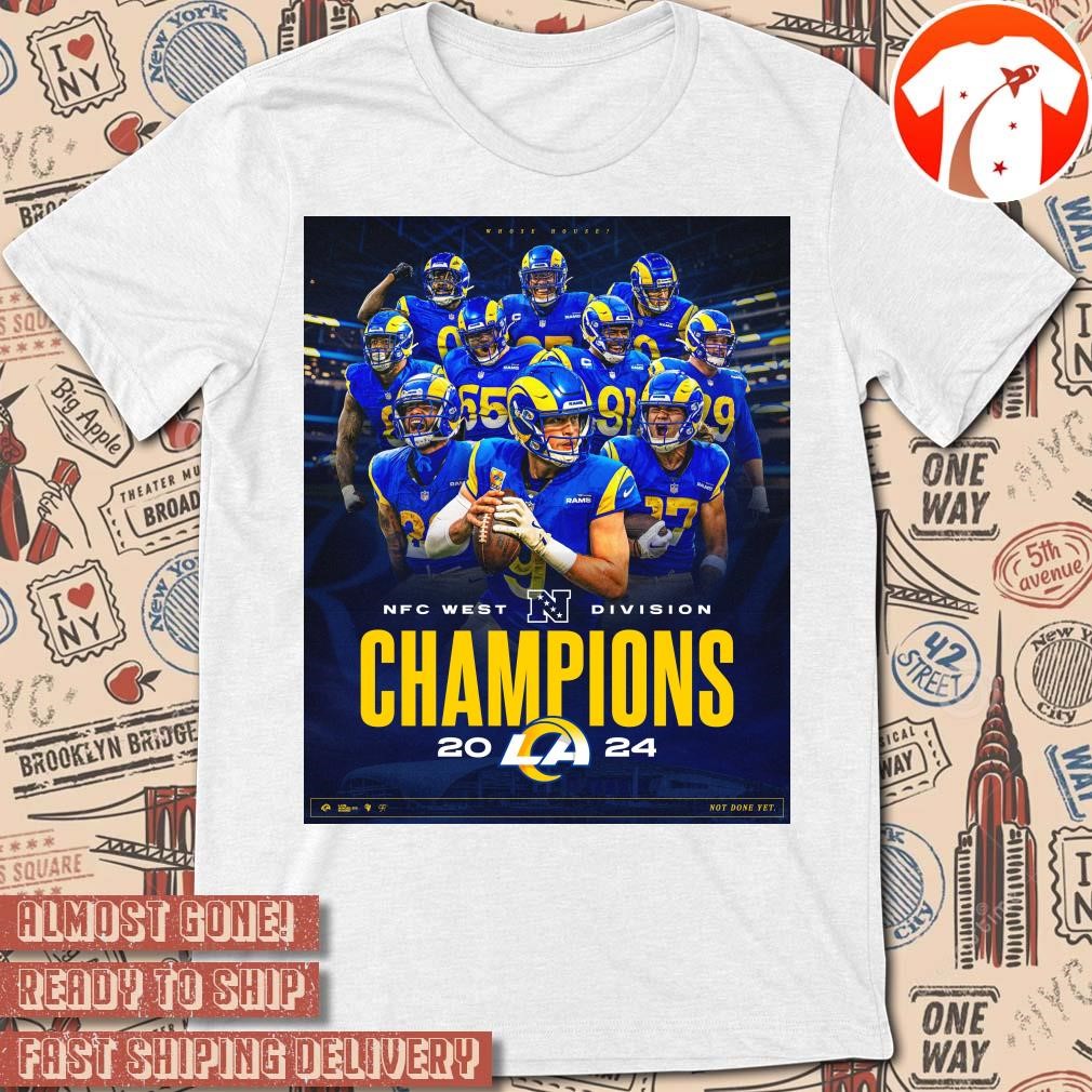 Official Poster Los Angeles Rams Win Arizona Cardinals NFC West Division Champions Not Done Yet Rams House t-shirt