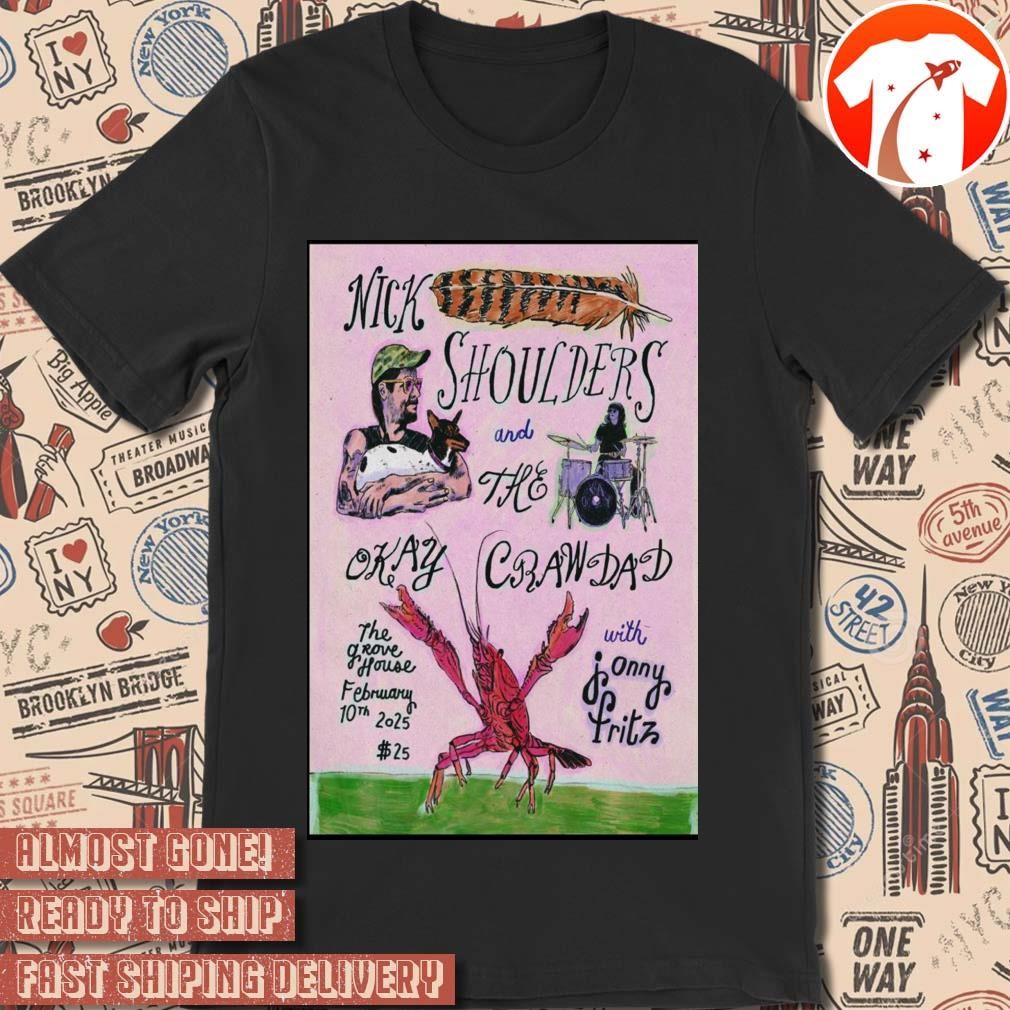 Official Poster Nick Shoulders The Grove House Mariposa CA February 10 2025 t-shirt