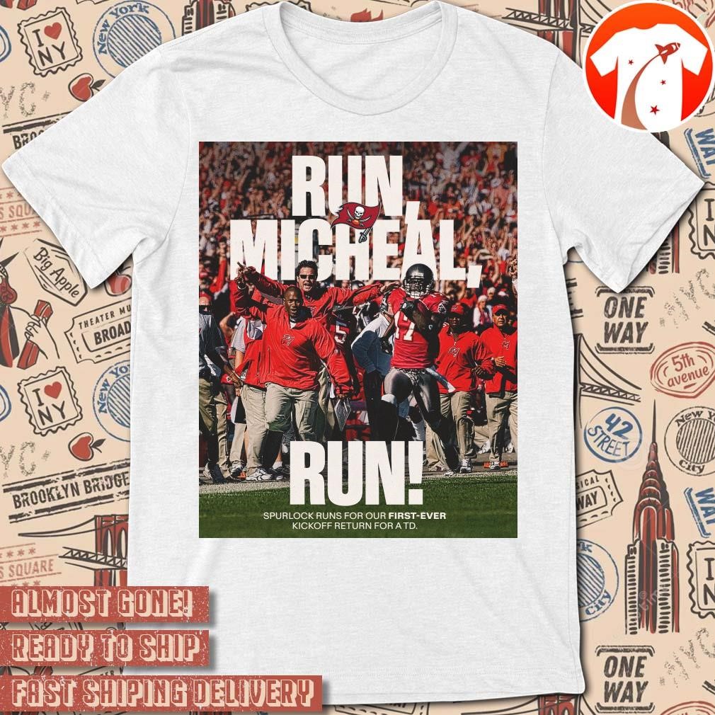 Official Poster Tampa Bay Buccaneers Run Michael Run Spurlock Runs For Our First-Ever Kickoff Return For A TD t-shirt