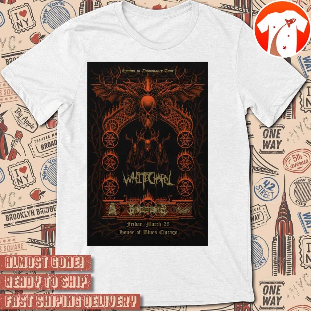 Official Poster Whitechapel The House Of Blues Chicago in Chicago IL March 28 2025 t-shirt