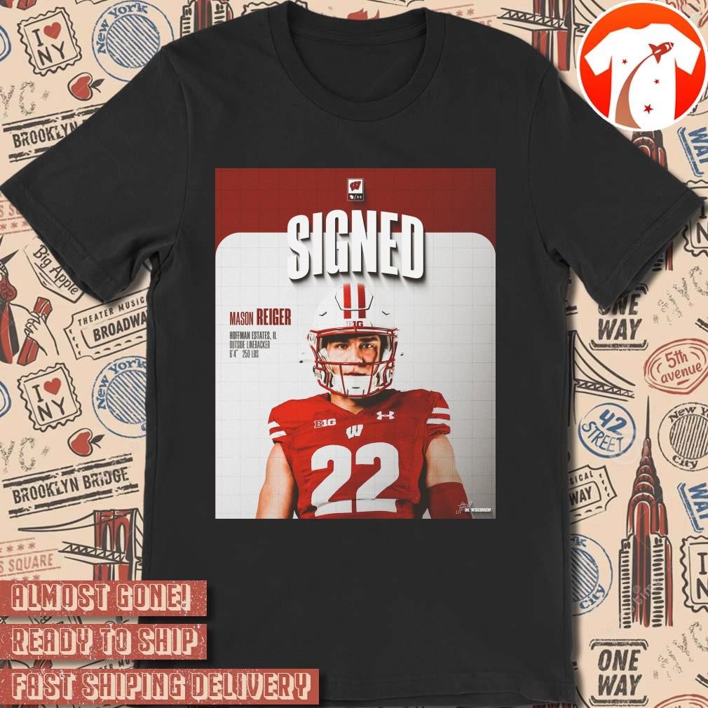 Official Poster Wisconsin Badgers Signed Mason Reiger Hoffman Estates IL Outside Linebacker Signature t-shirt