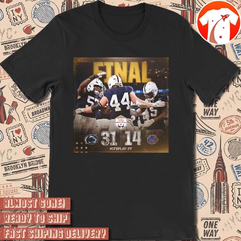 Official Poster College Football Playoff Quarterfinals Penn State Nittany Lions Win Boise State Broncos Score 31 - 14 t-shirt