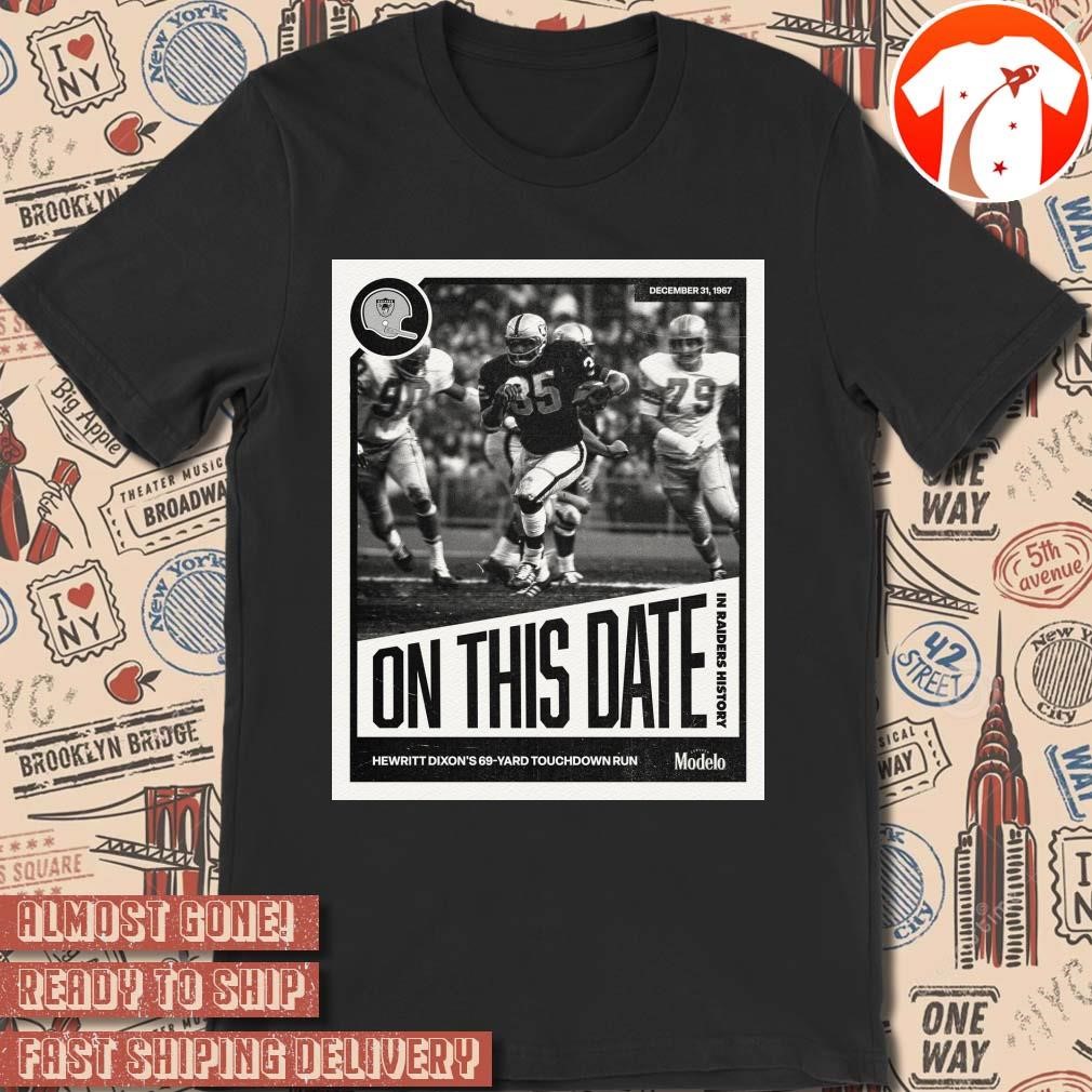 Official Poster December 31, 1967 On This Date In Las Vegas Raiders History Hewritt Dixon's 69-yard Touchdown Run t-shirt