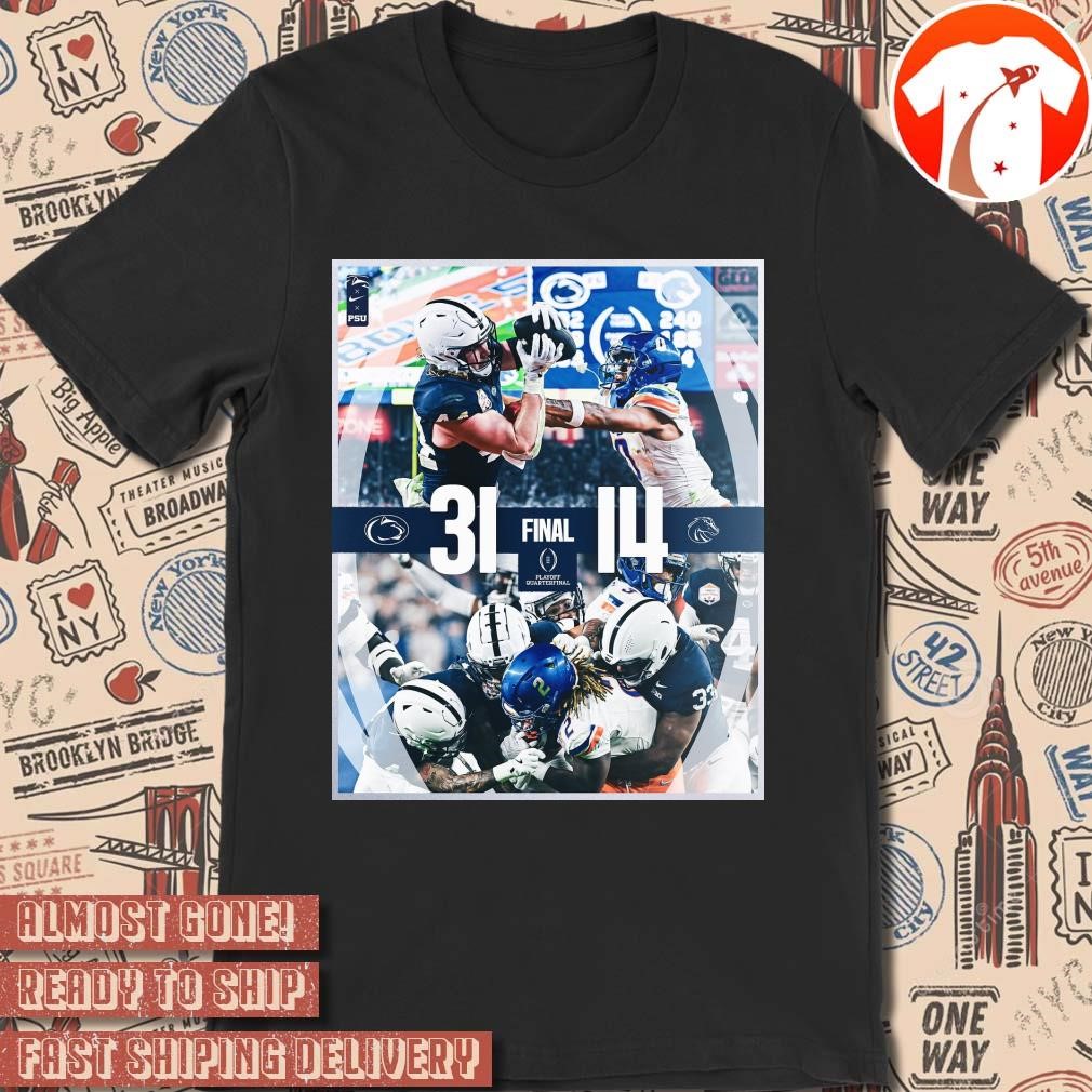 Official Poster Penn State Nittany Lions Win Boise State Broncos College Football Playoff Quarterfinals Final Score 31 - 14 t-shirt