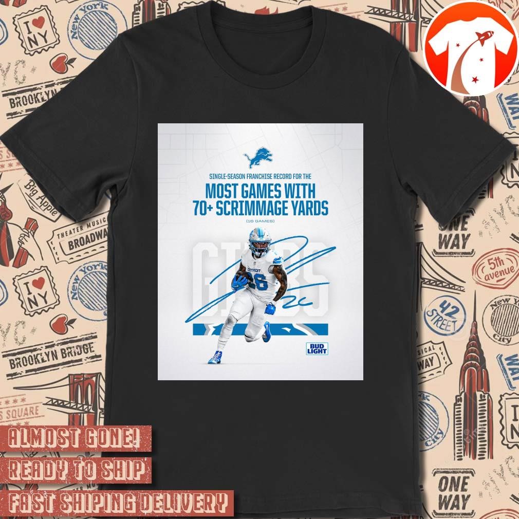 Official Poster Single-season Franchise Record For The Most Games With 70 Scrimmage Yards Lions Jahmyr Gibbs Signature t-shirt