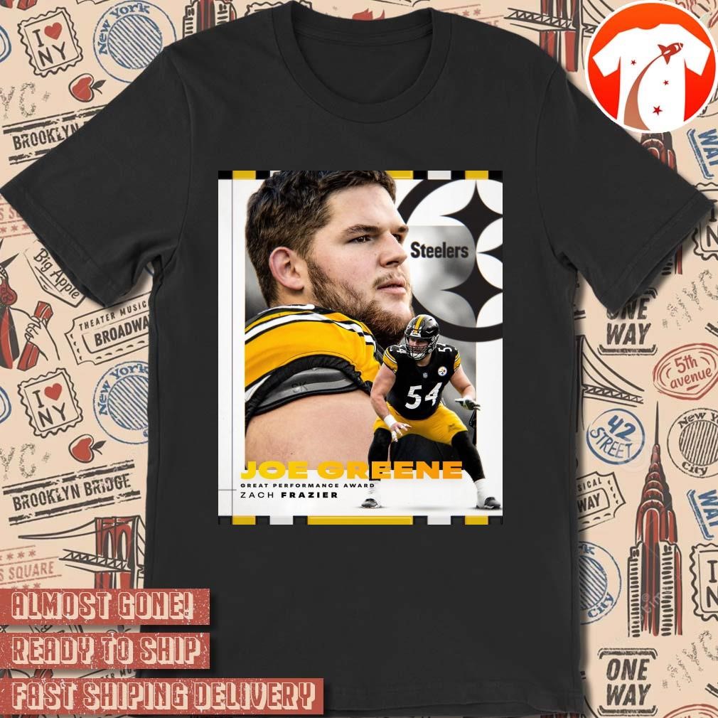 Official Poster Zach Frazier is the 2024 winner of The Joe Greene Great Performance Award Pittsburgh Steelers t-shirt